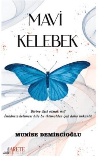 Mavi Kelebek - Munise Demircioğlu | Arete Yayınları - 9786259436210