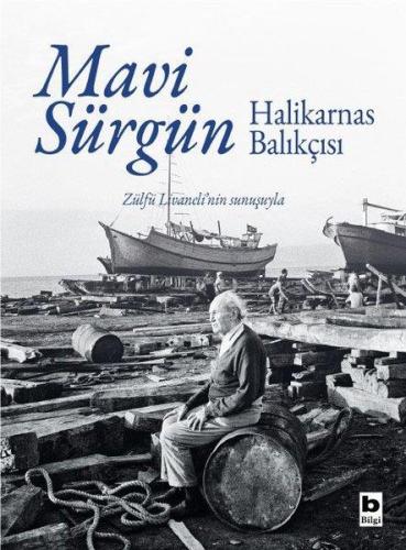 Mavi Sürgün - Zülfü Livaneli'nin Sunuşuyla Ciltli - Halikarnos Balıkçı