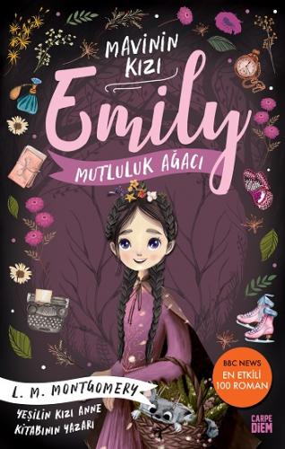 Mavinin Kızı Emıly 4 - Mutluluk Ağacı - Lucy Maud Montgomery | Carpe D