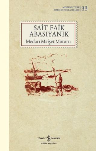 Medarı Maişet Motoru - Modern Türk Edebiyatı Klasikleri 33 - Sait Faik