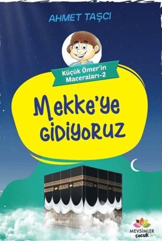 Mekke'ye Gidiyoruz - Küçük Ömer'in Maceraları 2