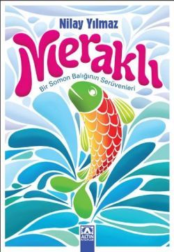 Meraklı - Bir Somon Balığının Serüvenler