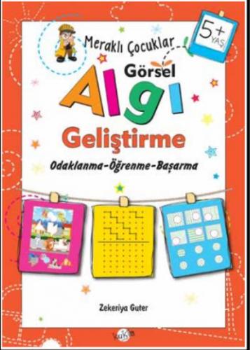 Meraklı Çocuklar Görsel Algı Geliştirme +5 Yaş - Zekeriya Guter | Kukl