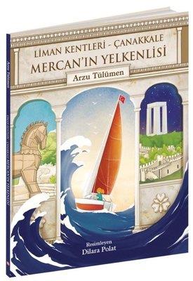 Mercan'ın Yelkenlisi: Liman Kentleri - Çanakkale - Arzu Tülümen | Beta