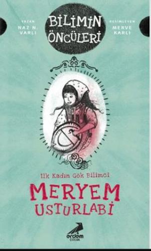 Meryem Usturlabi İlk Kadın Gök Bilimci Bilimin Öncüleri