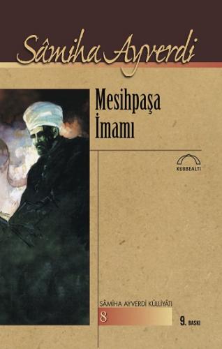 Mesihpaşa İmamı - Samiha Ayverdi | Kubbealtı - 9789757663591