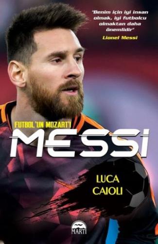 Messi - Futbolun Mozartı - Luca Caioli | Martı - 9786051865348