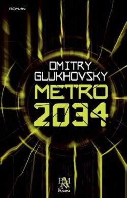 Metro 2034 - Dmitry Glokhovsky | Panama - 9786059127356