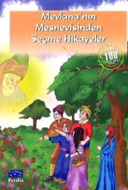 Mevlananın Mesnevisinden Seçme Hikayeler