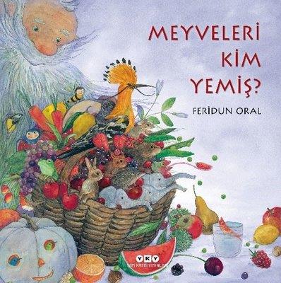 Meyveleri Kim Yemiş? - Feridun Oral | Yky - 9789750853180