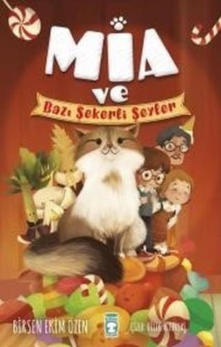 Mia Ve Bazı Şekerli Şeyler - Birsen Ekim Özen | Timaş Çocuk - 97860508