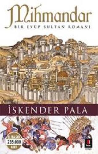Mihmandar (bir Eyüp Sultan Romanı) - İskender Pala | Kapı - 9786055107