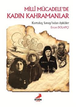 Milli Mücadelede Kadın Kahramanlar - Ercan Dolapçı | Erdem Çocuk - 978