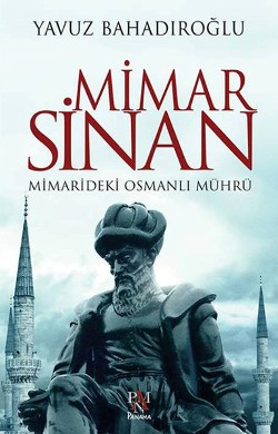 Mimar Sinan Mimarideki Osmanlı Mührü - Yavuz Bahadıroğlu | Panama - 97