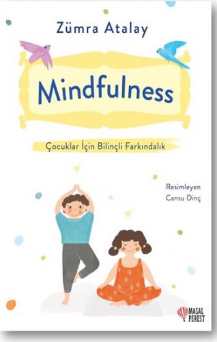 Mindfulness Çocuklar İçin Bilinçli Farkındalık - Zümra Atalay | Masalp