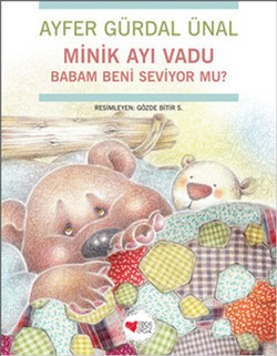 Minik Ayı Vadu Babam Beni Seviyor Mu? - Ayfer Gürdal Ünal | Can Çocuk 