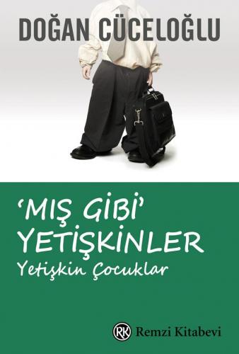 Mış Gibi Yetişkinler Yetişkin Çocuklar - Doğan Cüceloğlu | Remzi - 978