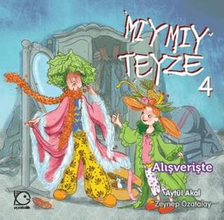 Mıymıy Teyze 4 - Alışverişte - Aytül Akal | Uçanbalık Yayınları - 9789