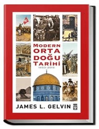 Modern Ortadoğu Tarihi (1453-2015) - James L. Gelvin | Timaş - 9786050