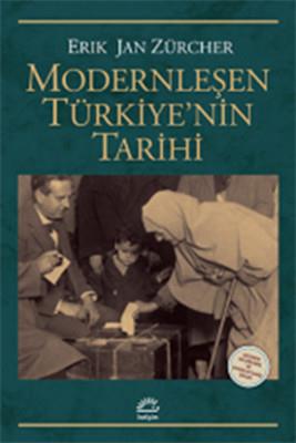 Modernleşen Türkiye'nin Tarihi - Erik Jan Zürcher | İletişim - 9789750