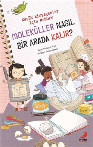 Moleküller Nasıl Bir Arada Kalır ? - Küçük Kimyagerler İçin Rehber
