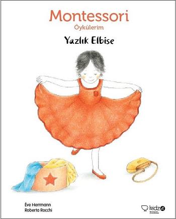 Montessori Öykülerim Serisi 4- Yazlık Elbise