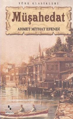 Müşahedat - Ahmet Mithat | Anonim - 9786051004006