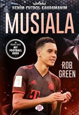 Musiala - Benim Futbol Kahramanım - Rob Green | Dokuz - 9786256636019