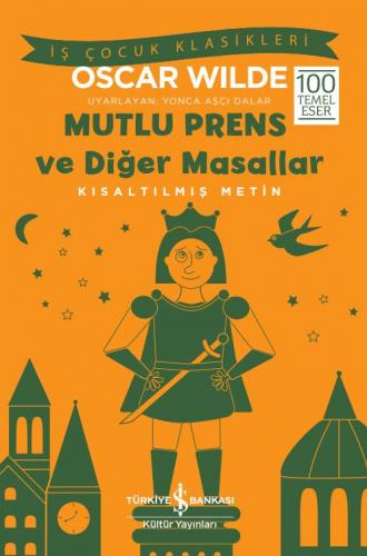 Mutlu Prens Ve Diğer Masallar - Kısaltılmış Metin - Oscar Wilde | İş B