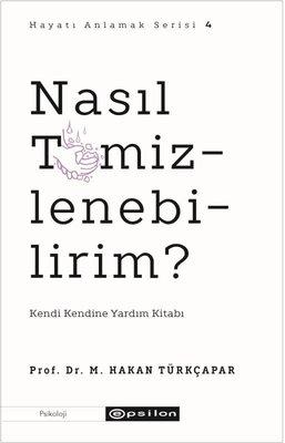 Nasıl Temizlenebilirim? - M. Hakan Türkçapar | Epsilon - 9786254143663