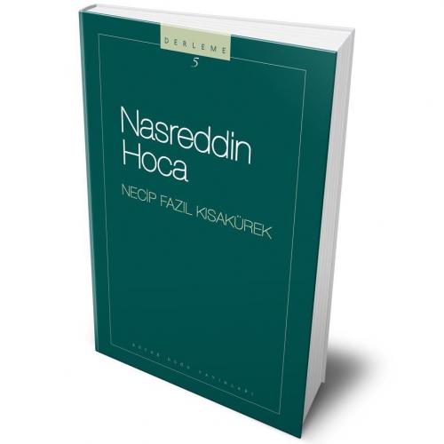 Nasreddin Hoca - Derleme 5 - Necip Fazıl Kısakürek | Büyük Doğu - 9789