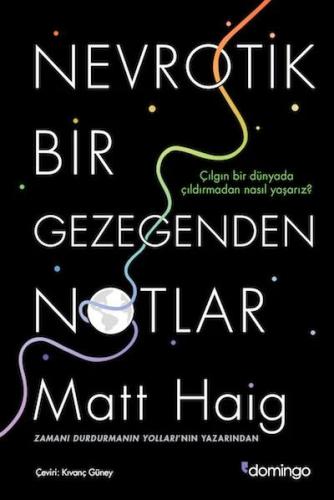 Nevrotik Bir Gezegenden Notlar - Matt Haig | Domingo - 9786051981086