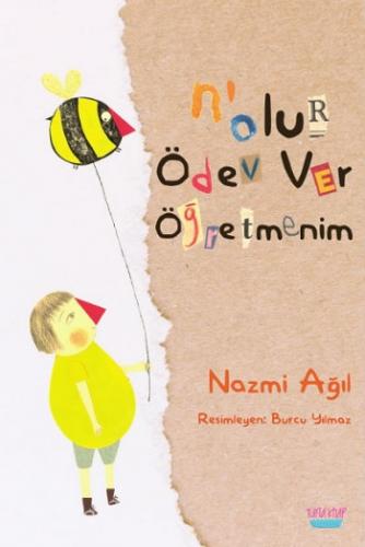 Nolur Ödev Ver Öğretmenim - Nazmi Ağıl | Turta - 9786056834240