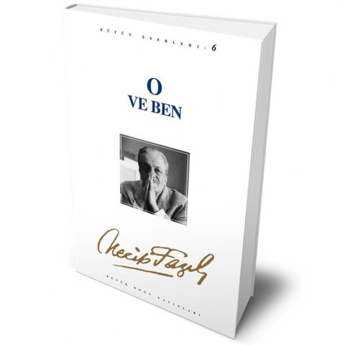 O Ve Ben - 6 - Necip Fazıl Kısakürek | Büyük Doğu - 9789758180240