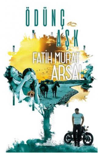 Ödünç Aşk - Fatih Murat Arsal | Ephesus - 9786057583000