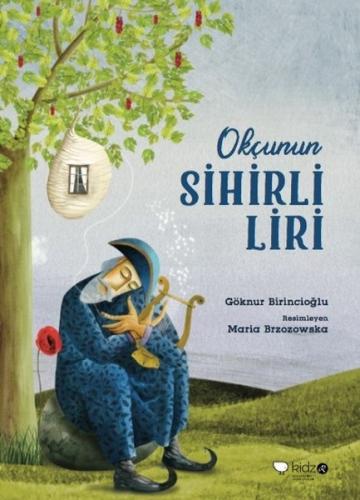 Okçunun Sihirli Liri - Göknur Birincioğlu | Redhouse Kidz - 9786052079