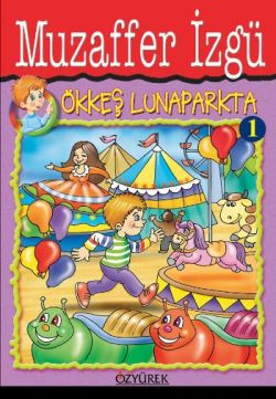 Ökkeş 1 Lunaparkta - Muzaffer İzgü | Özyürek - 9789754760569