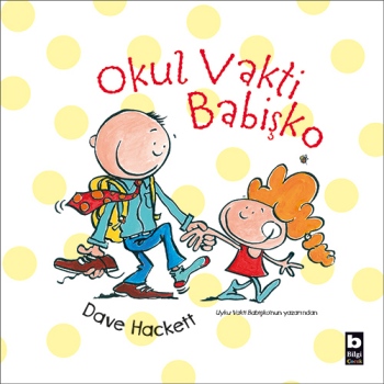 Okul Vakti Babişko - Dave Hackett | Bilgi - 9789752207677