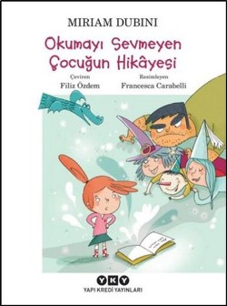 Okumayı Sevmeyen Çoçugun Hikayesi - Miriam Dubini | Yky - 978975083186