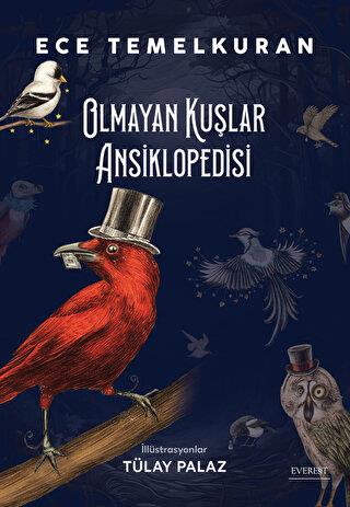 Olmayan Kuşlar Ansiklopedisi - Ece Temelkuran | Everest - 978625369031