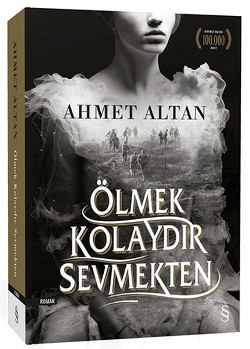 Ölmek Kolaydır Sevmekten - Ahmet Altan | Everest - 9786051418780