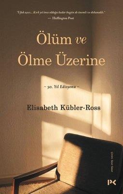 Ölüm Ve Ölme Üzerine - 50.yıl Edisyonu - Elisabeth Kübler-ross | Profi