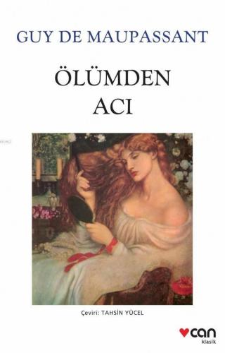 Ölümden Acı - Maupassant | Can - 9789750739620