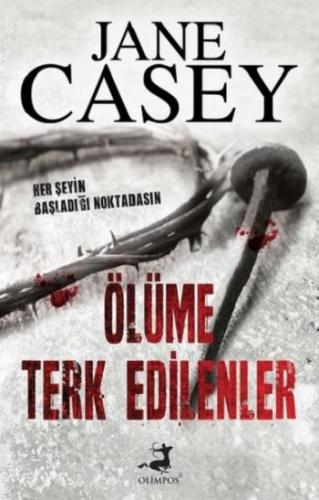 Ölüme Terk Edilenler - Jane Casey | Olimpos - 9786052063873