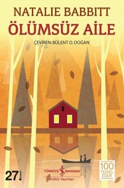 Ölümsüz Aile - Natalie Babbitt | İş Bankası - 9789754583496