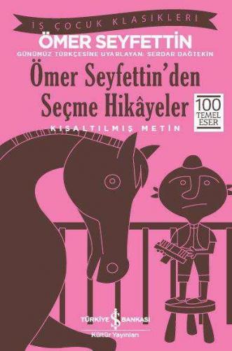 Ömer Seyfettin'den Seçme Hikayeler - Kısaltılmış Metin - Ömer Seyfetti