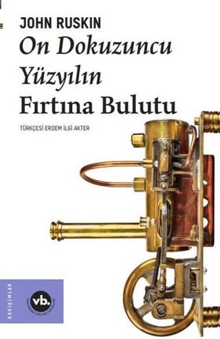 On Dokuzuncu Yüzyılın Fırtına Bulutu - John Ruskin | Vakıfbank Kültür 