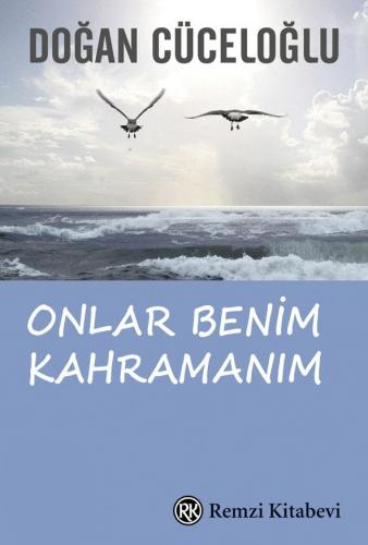 Onlar Benim Kahramanım - Doğan Cüceloğlu | Remzi - 9789751413642