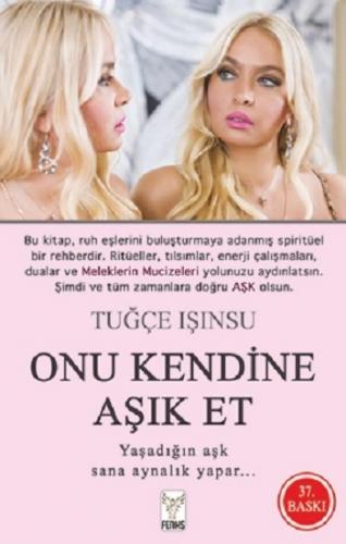 Onu Kendine Aşık Et - Tuğçe Işınsu | Feniks - 9786054726288