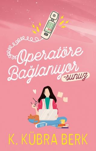 Operatöre Bağlanıyorsunuz - K.kübra Berk | Ephesus - 9786257382564